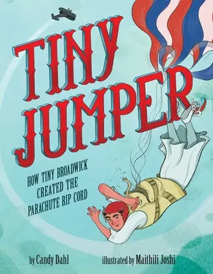 Tiny Jumper: Come Tiny Broadwick creò la corda di strappo del paracadute - Tiny Jumper: How Tiny Broadwick Created the Parachute Rip Cord