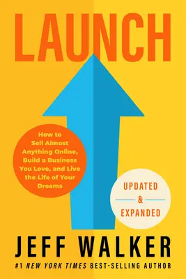 Lancio (Edizione aggiornata e ampliata): Come vendere quasi tutto online, costruire un'attività che ami e vivere la vita dei tuoi sogni - Launch (Updated & Expanded Edition): How to Sell Almost Anything Online, Build a Business You Love, and Live the Life of Your Dreams