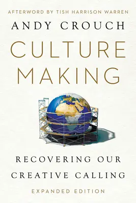Fare cultura: Recuperare la nostra vocazione creativa - Culture Making: Recovering Our Creative Calling