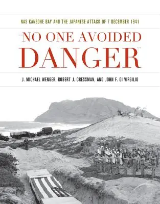 Nessuno evitò il pericolo: NAS Kaneohe Bay e l'attacco giapponese del 7 dicembre 1941 - No One Avoided Danger: NAS Kaneohe Bay and the Japanese Attack of 7 December 1941