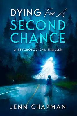 Morire per una seconda possibilità: Un thriller psicologico - Dying for a Second Chance: A Psychological Thriller