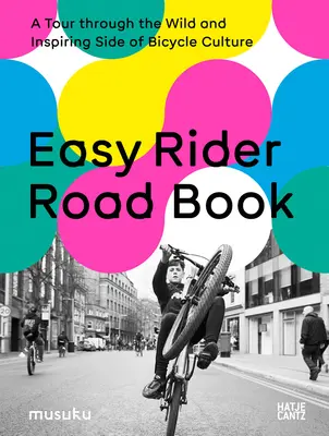 Road Book di Easy Rider: Un tour attraverso il lato selvaggio e stimolante della cultura della bicicletta - Easy Rider Road Book: A Tour Through the Wild and Inspiring Side of Bicycle Culture