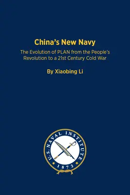 La nuova marina cinese: L'evoluzione del piano dalla rivoluzione popolare alla guerra fredda del XXI secolo - China's New Navy: The Evolution of Plan from the People's Revolution to a 21st Century Cold War