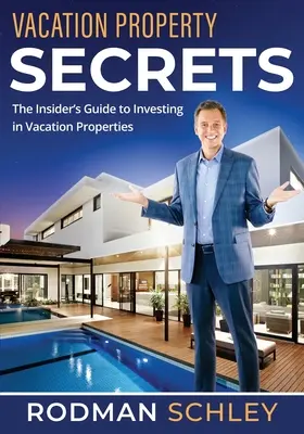 I segreti delle proprietà per le vacanze: La guida per gli addetti ai lavori agli investimenti nelle proprietà per le vacanze - Vacation Property Secrets: The Insider's Guide to Investing in Vacation Properties