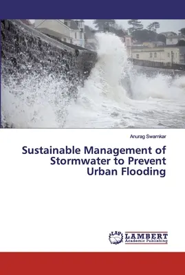 Gestione sostenibile delle acque meteoriche per prevenire le inondazioni urbane - Sustainable Management of Stormwater to Prevent Urban Flooding