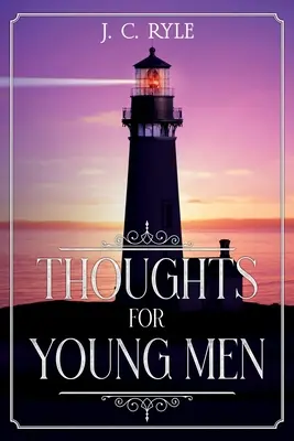 Pensieri per giovani uomini: Annotati - Thoughts for Young Men: Annotated