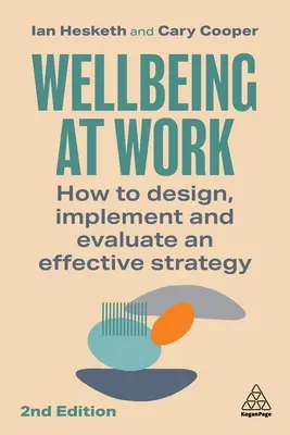Benessere sul lavoro: come progettare, attuare e valutare una strategia efficace - Wellbeing at Work: How to Design, Implement and Evaluate an Effective Strategy