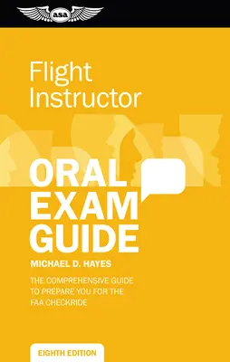 Guida all'esame orale per istruttori di volo: Preparazione completa per l'esame di verifica della FAA - Flight Instructor Oral Exam Guide: Comprehensive Preparation for the FAA Checkride