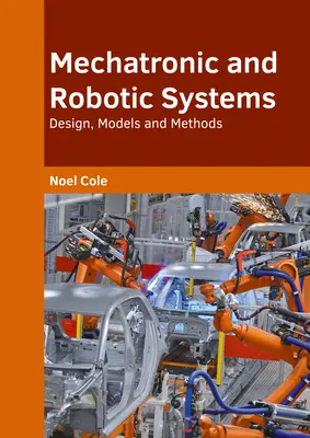Sistemi meccatronici e robotici: Progettazione, modelli e metodi - Mechatronic and Robotic Systems: Design, Models and Methods