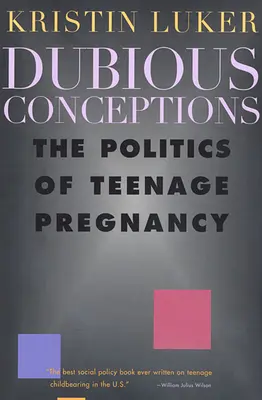 Concezioni dubbie: La politica della gravidanza adolescenziale - Dubious Conceptions: The Politics of Teenage Pregnancy