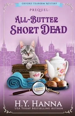 Morto tutto d'un pezzo: I misteri della sala da tè di Oxford - Novella prequel - All-Butter ShortDead: The Oxford Tearoom Mysteries - Prequel Novella