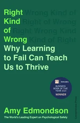 Right Kind of Wrong - Perché imparare a fallire può insegnarci a prosperare - Right Kind of Wrong - Why Learning to Fail Can Teach Us to Thrive