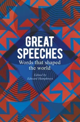 Grandi discorsi: Parole che hanno plasmato il mondo - Great Speeches: Words That Shaped the World