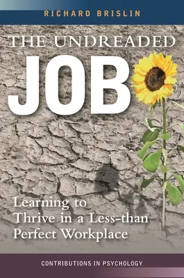 Il lavoro non letto: Imparare a prosperare in un ambiente di lavoro non proprio perfetto - The Undreaded Job: Learning to Thrive in a Less-than-Perfect Workplace