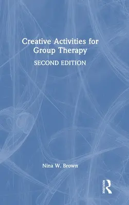 Attività creative per la terapia di gruppo - Creative Activities for Group Therapy
