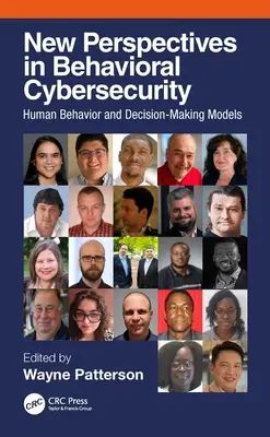 Nuove prospettive nella sicurezza informatica comportamentale: modelli di comportamento umano e di decisione - New Perspectives in Behavioral Cybersecurity: Human Behavior and Decision-Making Models