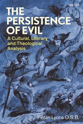 La persistenza del male: un'analisi culturale, letteraria e teologica - The Persistence of Evil: A Cultural, Literary and Theological Analysis