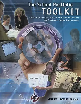 Kit di strumenti per il portfolio scolastico: Guida alla pianificazione, all'implementazione e alla valutazione per il miglioramento continuo della scuola [Con CDROM]. - School Portfolio Toolkit: A Planning, Implementation, and Evaluation Guide for Continuous School Improvement [With CDROM]