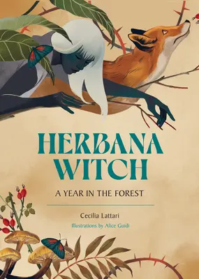 Strega Erbana: Un anno nella foresta (Lavorare con erbe, cortecce, funghi, radici e fiori) - Herbana Witch: A Year in the Forest (Working with Herbs, Barks, Mushrooms, Roots, and Flowers)