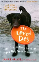 Cane amato - Il modo gentile di insegnare le buone maniere al vostro cane - Loved Dog - The Gentle Way to Teach Your Dog Good Manners