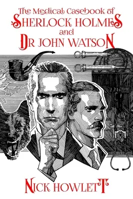 Il manuale medico di Sherlock Holmes e del dottor Watson - The Medical Casebook of Sherlock Holmes and Doctor Watson