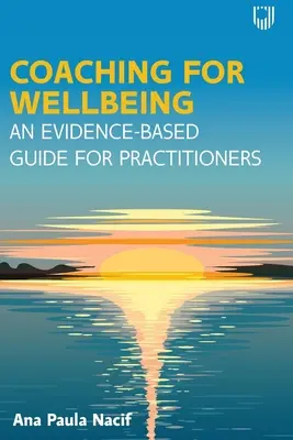 Coaching per il benessere: Una guida basata sull'evidenza per gli operatori del settore - Coaching for Wellbeing: An Evidence-Based Guide for Practitioners