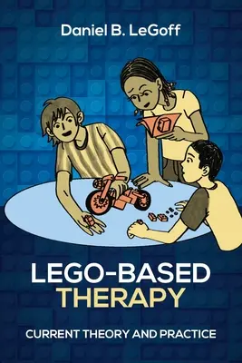 Terapia basata sui lego: Teoria e pratica attuali - Lego-Based Therapy: Current Theory and Practice