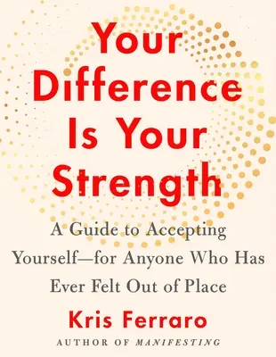 La tua differenza è la tua forza: Una guida all'accettazione di sé - per chiunque si sia mai sentito fuori posto - Your Difference Is Your Strength: A Guide to Accepting Yourself--For Anyone Who Has Ever Felt Out of Place