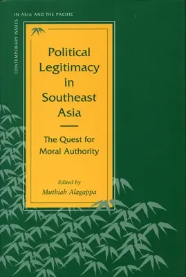 Legittimità politica nel Sud-Est asiatico: La ricerca dell'autorità morale - Political Legitimacy in Southeast Asia: The Quest for Moral Authority