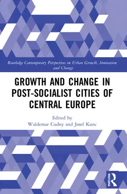 Crescita e cambiamento nelle città post-socialiste dell'Europa centrale - Growth and Change in Post-socialist Cities of Central Europe