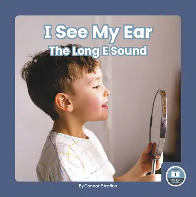Vedo il mio orecchio: Il suono E lungo - I See My Ear: The Long E Sound