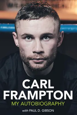 Carl Frampton: La mia autobiografia - Carl Frampton: My Autobiography