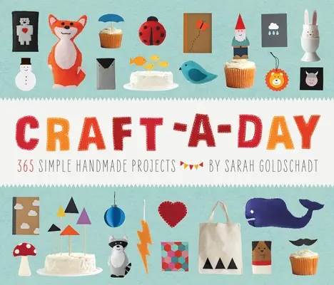 Craft-A-Day: 365 semplici progetti fatti a mano - Craft-A-Day: 365 Simple Handmade Projects