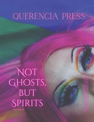 Not Ghosts, But Spirits III: arte dalle comunità femminili, queer, trans ed enby - Not Ghosts, But Spirits III: art from the women's, queer, trans, & enby communities