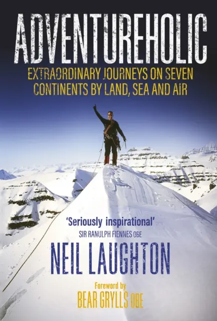 Adventureholic - Viaggi straordinari in sette continenti per terra, mare e aria - Adventureholic - Extraordinary Journeys on Seven Continents by Land, Sea and Air