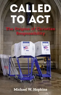 Chiamati ad agire: Le origini della responsabilità cristiana - Called to ACT: The Origins of Christian Responsibility