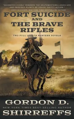 Fort Suicide e The Brave Rifles: Due romanzi western completi - Fort Suicide and The Brave Rifles: Two Full Length Western Novels