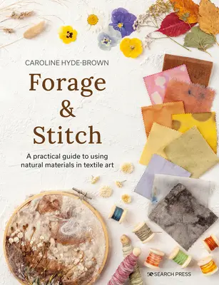 Foraggio e punto: L'uso di materiali naturali nell'arte tessile - Forage & Stitch: Using Natural Materials in Textile Art