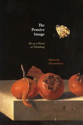 L'immagine pensosa: L'arte come forma di pensiero - The Pensive Image: Art as a Form of Thinking
