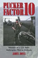 Pucker Factor 10: Memorie di un pilota di elicottero dell'esercito americano in Vietnam - Pucker Factor 10: Memoir of A U.S. Army Helicopter Pilot in Vietnam