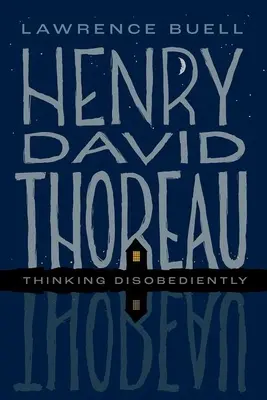 Henry David Thoreau: Pensare in modo disobbediente - Henry David Thoreau: Thinking Disobediently
