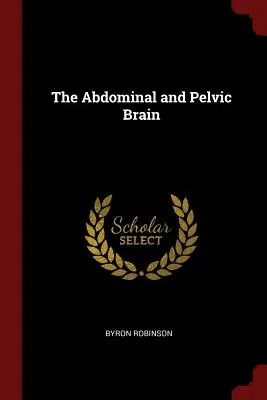 Il cervello addominale e pelvico - The Abdominal and Pelvic Brain