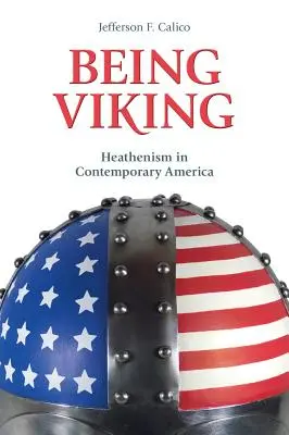 Essere vichinghi: il paganesimo nell'America contemporanea - Being Viking: Heathenism in Contemporary America