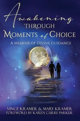Il risveglio attraverso i momenti di scelta: Un libro di memorie sulla guida divina - Awakening Through Moments of Choice: A Memoir of Divine Guidance