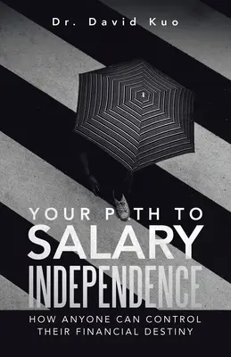Il tuo percorso verso l'indipendenza salariale: Come chiunque può controllare il proprio destino finanziario - Your Path to Salary Independence: How Anyone Can Control Their Financial Destiny