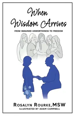 Quando arriva la saggezza: Dall'indegnità immaginata alla libertà - When Wisdom Arrives: From Imagined Unworthiness to Freedom