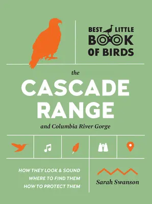 Il miglior piccolo libro degli uccelli della Cascade Range e della Columbia River Gorge - Best Little Book of Birds the Cascade Range and Columbia River Gorge