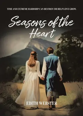 Le stagioni del cuore: Il tempo e le estreme difficoltà possono distruggere o far crescere l'amore - Seasons of the Heart: Time and Extreme hardship can destroy or help love grow