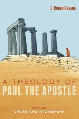 Teologia dell'apostolo Paolo, parte seconda: Croce ed espiazione - A Theology of Paul the Apostle, Part Two: Cross and Atonement