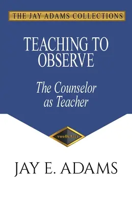 Insegnare a osservare: Il counselor come insegnante - Teaching to Observe: The Counselor as Teacher